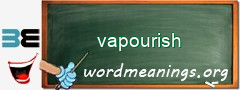 WordMeaning blackboard for vapourish